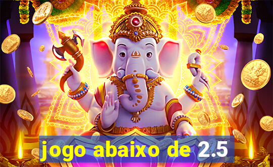 jogo abaixo de 2.5
